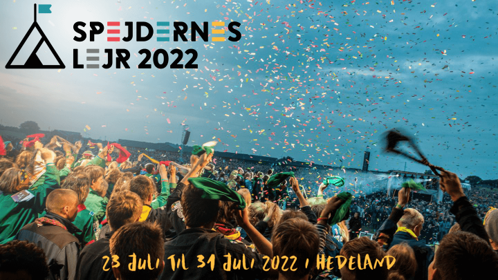 Spejdernes Lejr 2022: 23. juli til 31. juli 2022 i Hedeland